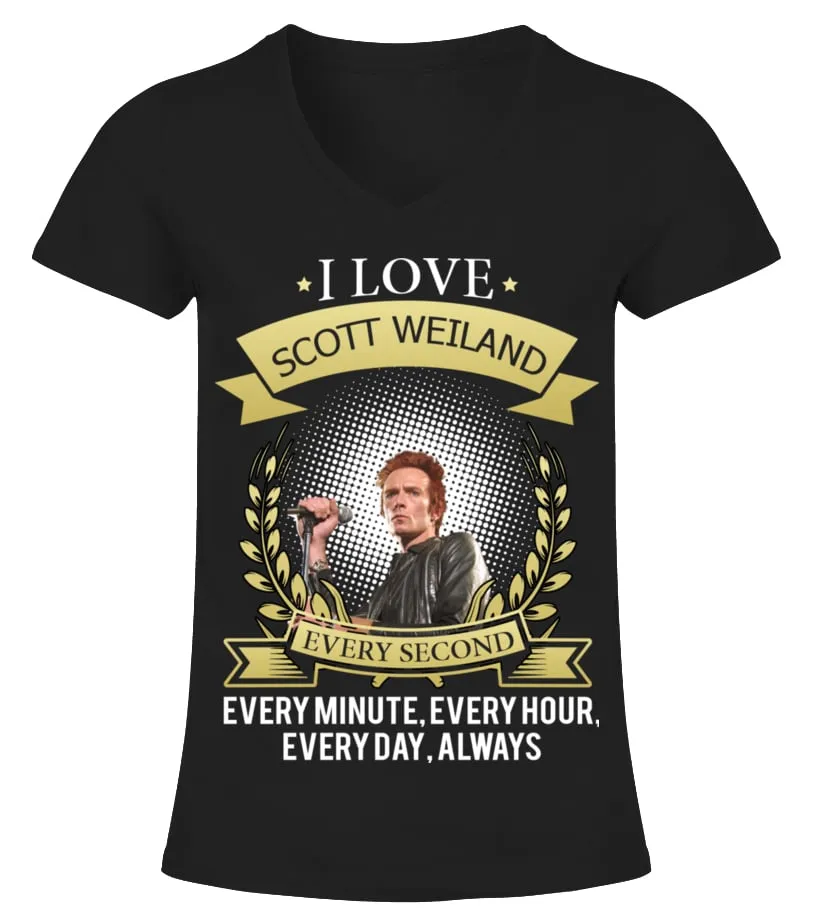 I LOVE SCOTT WEILAND EVERY SECOND, EVERY MINUTE, EVERY HOUR, EVERY DAY, ALWAYS Camiseta cuello pico Mujer